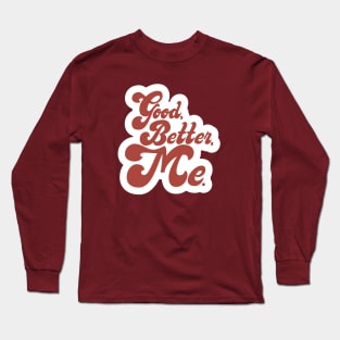 Good Better Me lettering Long Sleeve T-Shirt